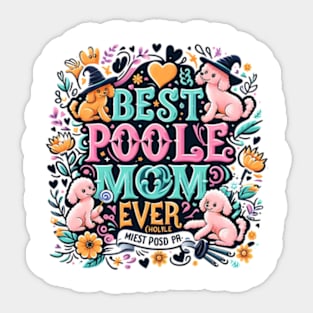 Best Poodle Mom Ever Cute Dog Puppy Pet Lover Sticker